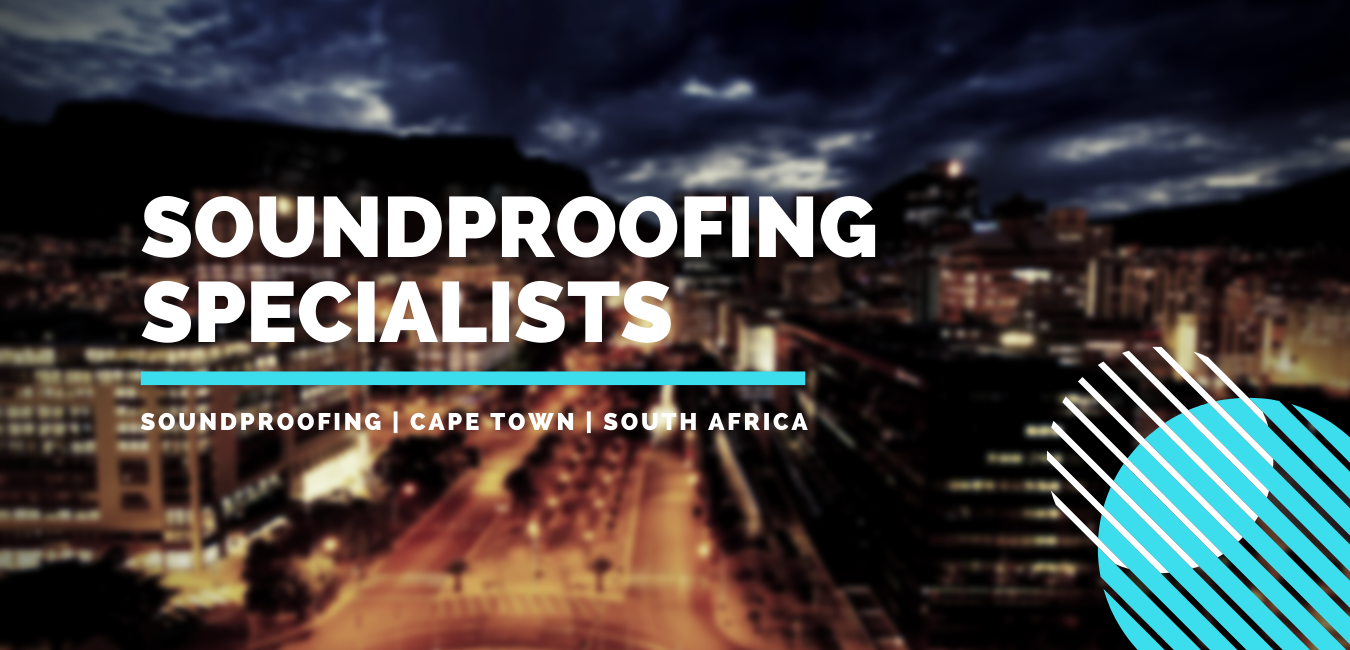  Soundprofing, Cape Town, South Africa - Soundproofing Cape Town